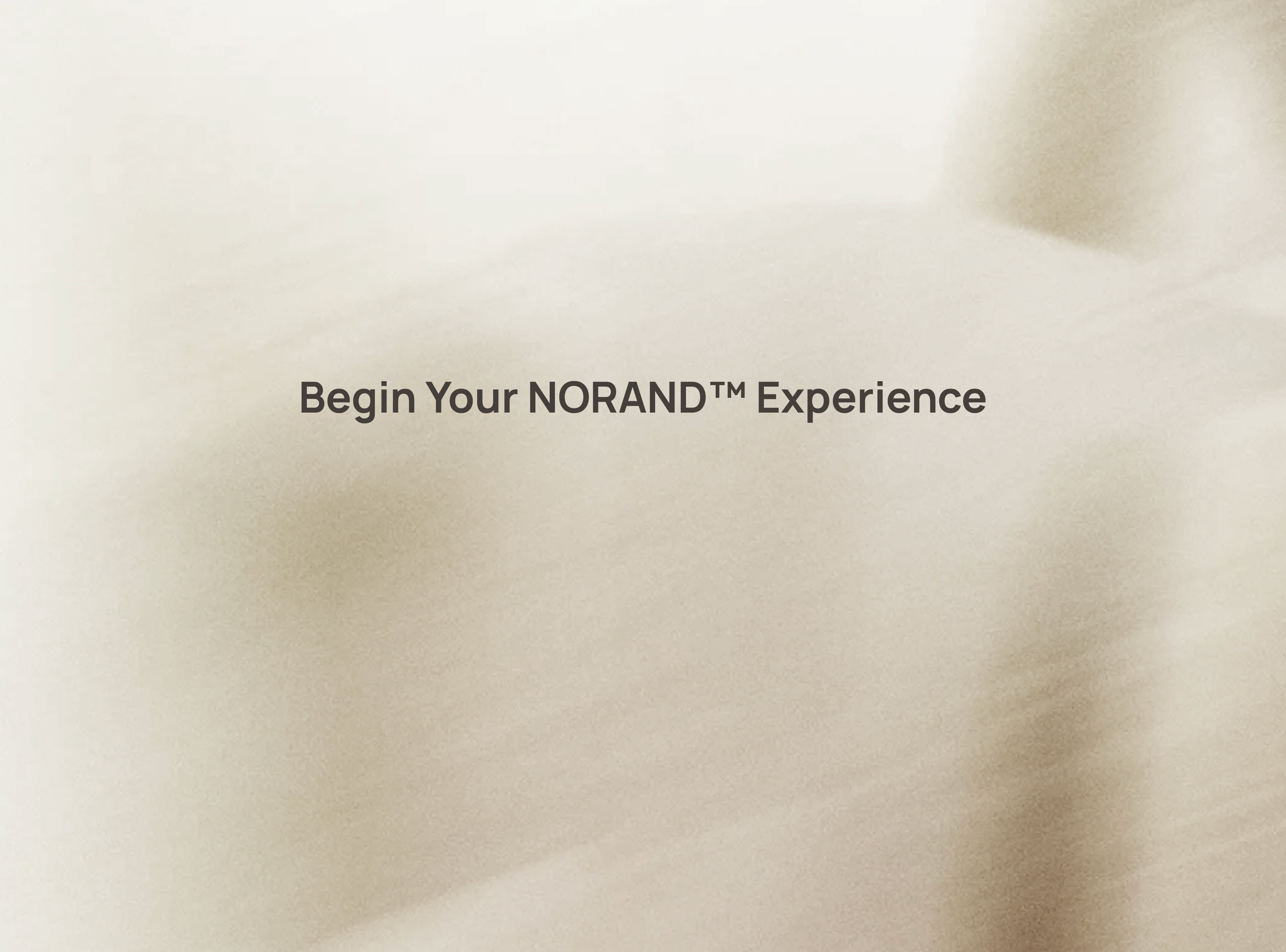 Begin Your NORAND™ Experience